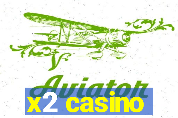 x2 casino